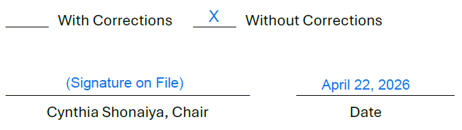 this image shows that the choice 'without corrections' was selected and that Cynthia Shonaiya, Chair's signature is on file and it is dated 4-22-2026